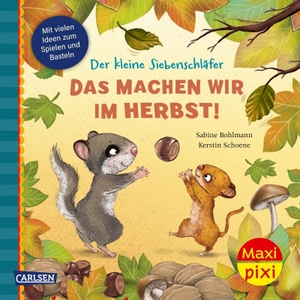 Bohlmann, Sabine. Maxi Pixi 520: VE 5: Der kleine Siebenschläfer. Das machen wir im Herbst! (5 Exemplare). Carlsen Verlag GmbH, 2026.