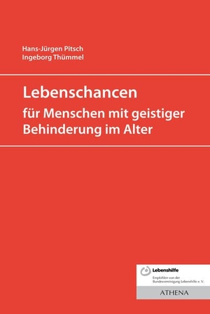 Pitsch, Hans-Jürgen / Ingeborg Thümmel. Lebenschancen für alte Menschen mit geistiger Behinderung - Konzepte und Methoden zur Bewältigung neuer Herausforderungen. wbv Media GmbH, 2017.