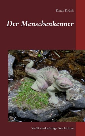 Krüth, Klaus. Der Menschenkenner - Zwölf merkwürdige Geschichten. Books on Demand, 2017.