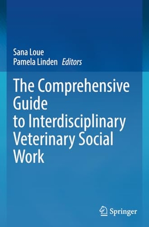Linden, Pamela / Sana Loue (Hrsg.). The Comprehensive Guide to Interdisciplinary Veterinary Social Work. Springer International Publishing, 2023.
