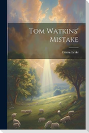 Tom Watkins' Mistake