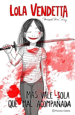 Riba Rossy, Raquel. Mas vale Lola que mal acompañada - Lola Vendetta. PLANETA, 2024.