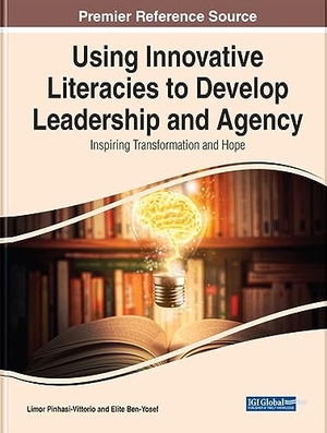 Ben-Yosef, Elite / Limor Pinhasi-Vittorio (Hrsg.). Using Innovative Literacies to Develop Leadership and Agency - Inspiring Transformation and Hope. IGI Global, 2023.