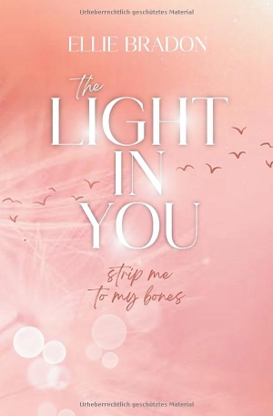 Bradon, Ellie. THE LIGHT IN YOU - Strip Me To My Bones. ELLIE BRADON, 2025.