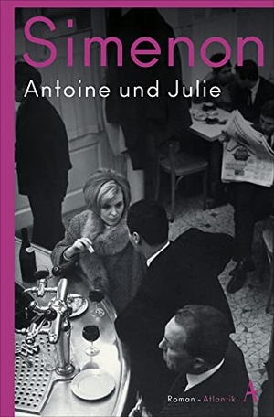 Simenon, Georges. Antoine und Julie - Die großen Romane. Atlantik Verlag, 2021.