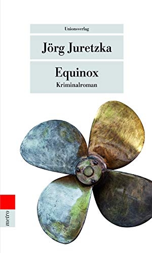 Juretzka, Jörg. Equinox. Unionsverlag, 2015.