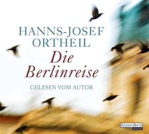 Ortheil, Hanns-Josef. Die Berlinreise. Random House Audio, 2014.