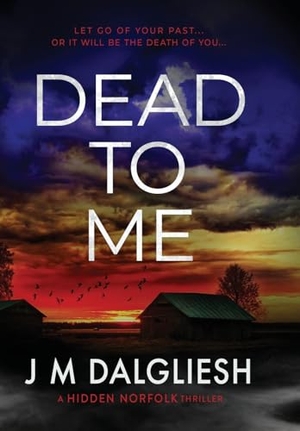 Dalgliesh, J M. Dead To Me. Hamilton Press, 2023.
