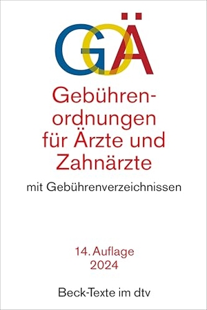 Gebührenordnungen für Ärzte und Zahnärzte. GOÄ - mit Gebührenverzeichnissen für ärztliche und zahnärztliche Leistungen. Textausgabe. Rechtsstand: 1. Juli 2024. dtv Verlagsgesellschaft, 2024.