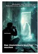 Das Unsichtbare  sichtbar machen