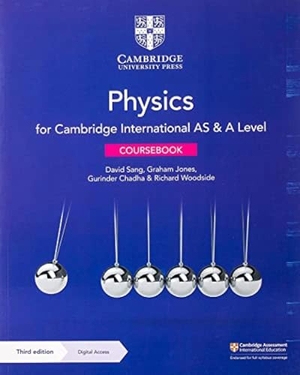 Sang, David / Jones, Graham et al. Cambridge International as & a Level Physics Coursebook with Digital Access (2 Years) 3ed. Cambridge University Press & Assessment, 2020.