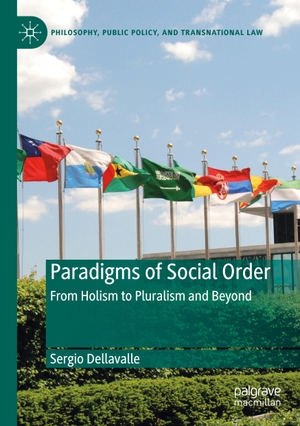 Dellavalle, Sergio. Paradigms of Social Order - From Holism to Pluralism and Beyond. Springer International Publishing, 2022.