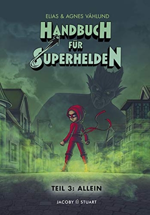 Våhlund, Elias. Handbuch für Superhelden 3 - Teil 3: Allein. Jacoby & Stuart, 2020.