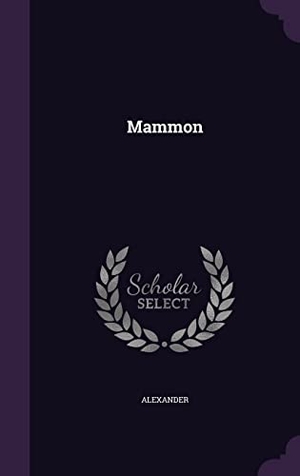 Alexander. Mammon. Touchladybirdlucky Studios, 2016.
