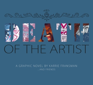 Fransman, Karrie. Death of the Artist. Vintage, 2015.