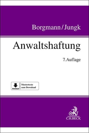 Borgmann, Brigitte / Antje Jungk. Anwaltshaftung - Systematische Darstellung der Rechtsgrundlagen für die anwaltliche Berufstätigkeit. C.H. Beck, 2026.