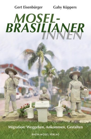 Küppers, Gaby / Gert Eisenbürger. MoselbrasilianerInnen - Migration: Weggehen, Ankommen, Gestalten. Rhein-Mosel-Verlag, 2026.