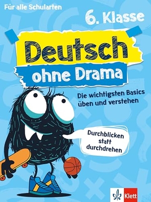 Deutsch ohne Drama 6. Klasse - Die wichtigsten Basics üben und verstehen. Klett Lerntraining, 2026.