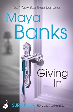 Banks, Maya. Giving In: Surrender Trilogy Book 2. Headline Publishing Group, 2014.