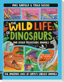 The Wild Life of Dinosaurs and Other Prehistoric Animals
