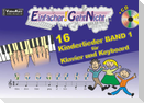 Einfacher!-Geht-Nicht: 16 Kinderlieder BAND 1 - für Klavier und Keyboard mit CD