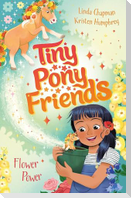 Tiny Pony Friends: Flower Power