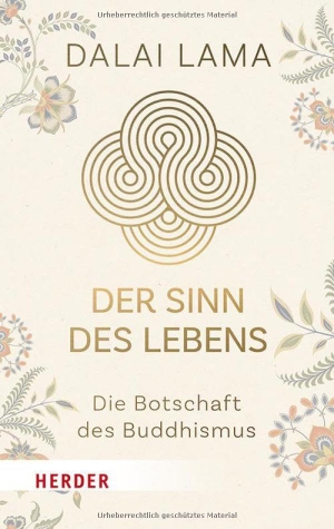 Dalai, Lama. Der Sinn des Lebens - Die Botschaft des Buddhismus. Herder Verlag GmbH, 2025.