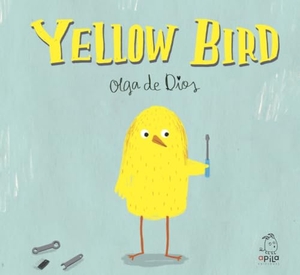 Garrido, Raquel / Olga De Dios Ruiz. Yellow bird. APILA EDICIONES, 2019.
