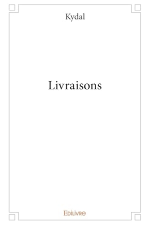 Kydal. Livraisons. Edilivre, 2025.