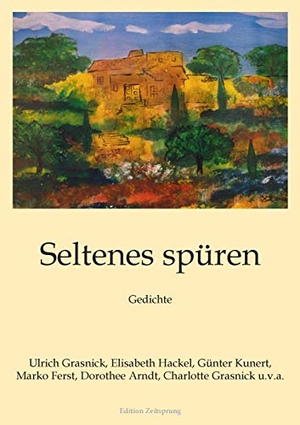 Kunert, Günter / Ferst, Marko et al. Seltenes spüren - Gedichte. Books on Demand, 2014.