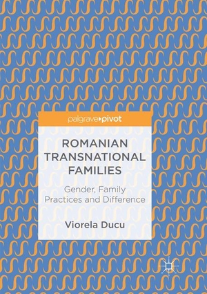 Ducu, Viorela. Romanian Transnational Families - Gender, Family Practices and Difference. Springer International Publishing, 2019.