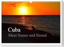 Cuba Meer Sonne und Strand (Wandkalender 2025 DIN A3 quer), CALVENDO Monatskalender