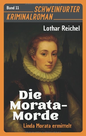 Reichel, Lothar. Die Morata-Morde - Linda Morata ermittelt. Buchverlag Lothar Reichel, 2025.