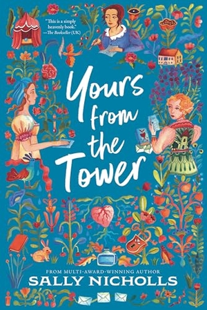 Nicholls, Sally. Yours from the Tower - (A Young Adult Historical Romance Novel Set in 1890s Victorian England). Candlewick Press (MA), 2024.