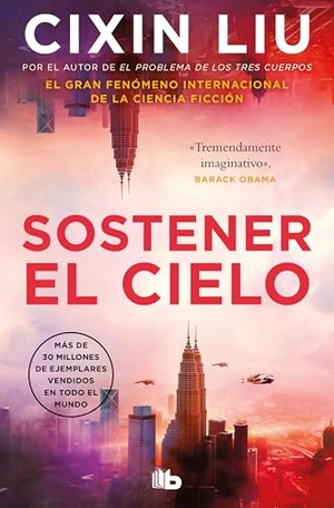 Liu, Cixin. Sostener El Cielo / To Hold Up the Sky. Prh Grupo Editorial, 2025.