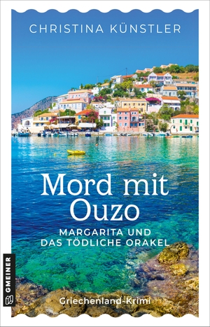 Künstler, Christina. Mord mit Ouzo - Margarita und das tödliche Orakel - Griechenland-Krimi. Gmeiner Verlag, 2026.