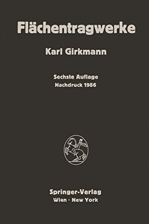 Girkmann, Karl. Flächentragwerke - Einführung in die Elastostatik der Scheiben, Platten, Schalen und Faltwerke. Springer Vienna, 2012.