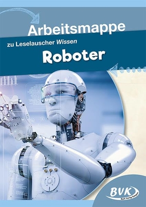 Leselauscher Wissen Roboter. Arbeitsmappe. Buch Verlag Kempen, 2020.