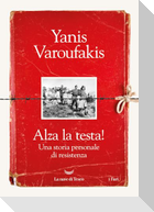 Alza la testa! Una storia personale di resistenza