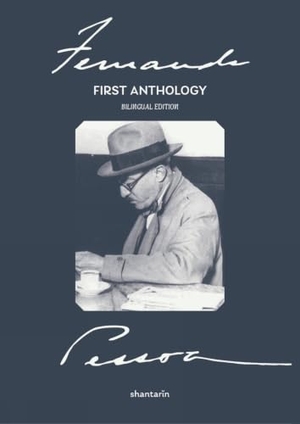 Pessoa, Fernando. First anthology. Ediz. portoghese e inglese. Shantarin, 2025.
