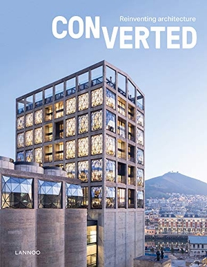 Toromanoff, Agata. Converted. Reinventing architecture. Lannoo Publishers, 2020.