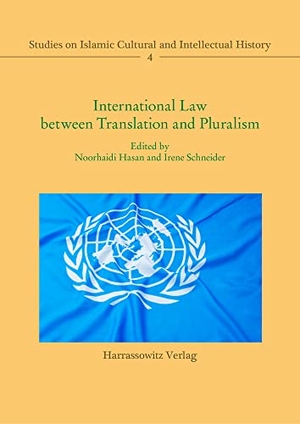 Hasan, Noorhaidi / Irene Schneider (Hrsg.). International Law between Translation and Pluralism - Examples from Germany, Palestine and Indonesia. Harrassowitz Verlag, 2022.