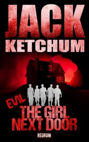 Ketchum, Jack. EVIL - The Girl Next Door. Redrum Activity GmbH, 2021.