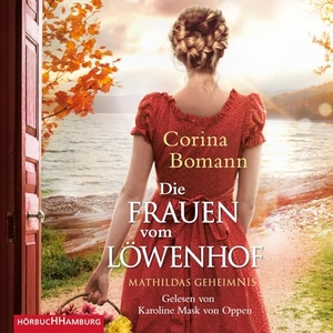 Bomann, Corina. Die Frauen vom Löwenhof - Mathildas Geheimnis - 2 CDs. Hörbuch Hamburg, 2018.