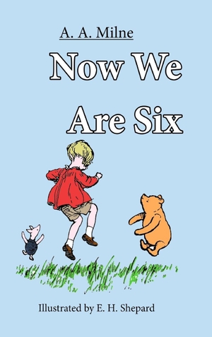 Milne, A. A.. Now We are SIx. Blurb, 2026.