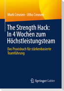 The Strength Hack: In 4 Wochen zum Höchstleistungsteam