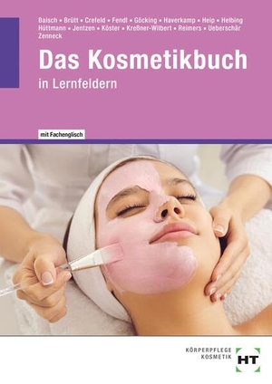 Baisch, Annegret / Jentzen, Ralf et al. eBook inside: Buch und eBook Das Kosmetikbuch - in Lernfeldern (Gesamtband). Handwerk + Technik GmbH, 2025.