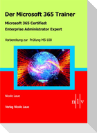Der Microsoft 365 Trainer Microsoft 365 Certified- Enterprise Administrator Expert