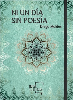 Moldes, Diego. Ni un día sin poesía. MueveTuLengua, 2018.