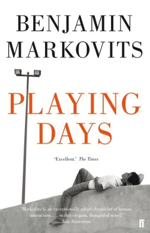 Markovits, Benjamin. Playing Days - From the 2025 Booker shortlisted author of The Rest of Our Lives. Faber and Faber, 2011.
